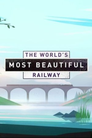 The World’s Most Beautiful Railway (2019) poster