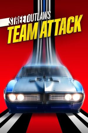 Street Outlaws No Prep Kings Team Attack (2021) poster