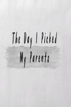 The Day I Picked My Parents (2019) poster