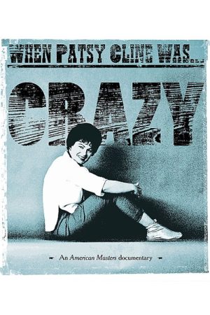 When Patsy Cline Was… Crazy (2017) poster