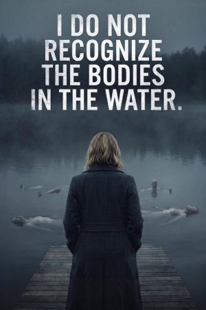 I Do Not Recognize The Bodies In The Water (2025) poster