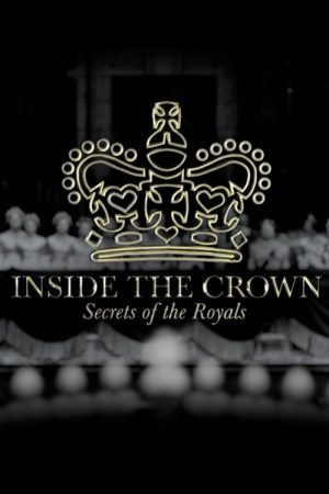 Inside the Crown: Secrets of the Royals (2020) poster