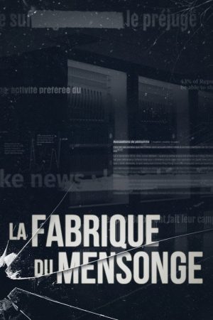 La Fabrique du mensonge (2019) poster