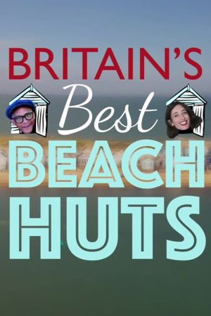 Britain’s Best Beach Huts (2023) poster