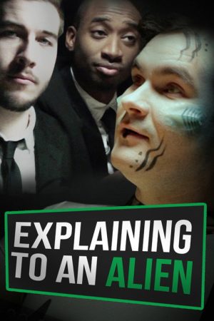 Explaining to an Alien (2018) poster