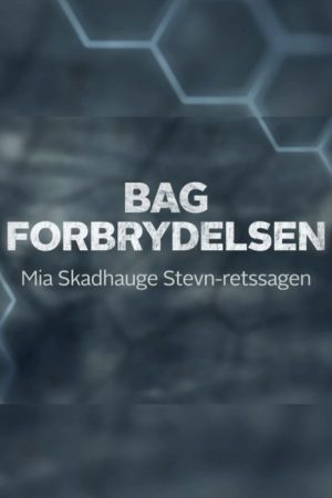Bag forbrydelsen: Mia Skadhauge Stevn-retssagen (2023) poster