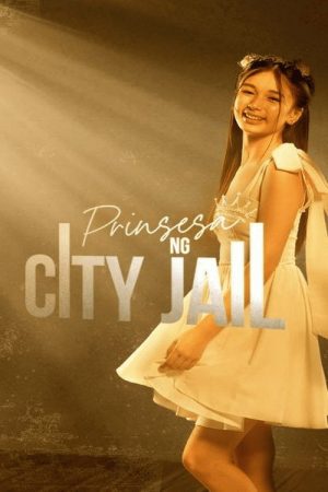 Prinsesa ng City Jail (2025) poster