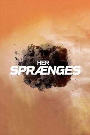 Her sprænges (2021) poster