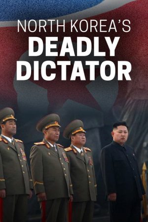 North Korea’s Deadly Dictator (2017) poster