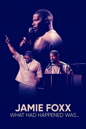 Jamie Foxx: What Had Happened Was… (2024) poster
