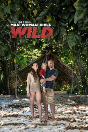 Ed Stafford: Man Woman Child Wild (2019) poster
