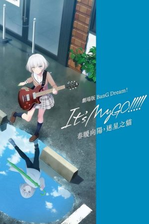 BanG Dream! It’s MyGO!!!!! Movie (2024) poster
