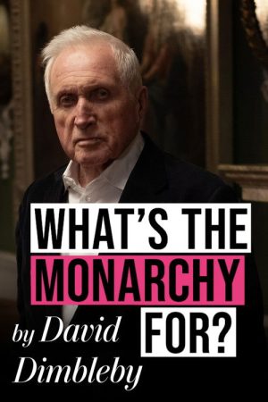 What’s the Monarchy For? (2025) poster