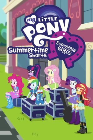 My Little Pony: Equestria Girls – Summertime Shorts (2017) poster