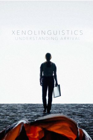 Xenolinguistics: Understanding ‘Arrival’ (2017) poster
