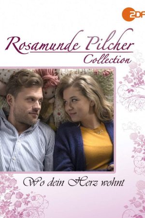 Rosamunde Pilcher: Wo Dein Herz wohnt (2018) poster