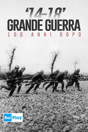 14-18 Grande Guerra 100 anni dopo (2017) poster