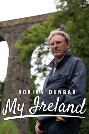 Adrian Dunbar: My Ireland (2022) poster