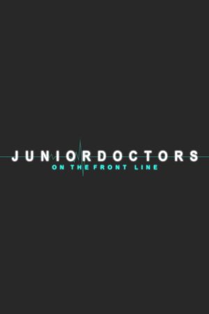 Junior Doctors: On The Front Line (2019) poster