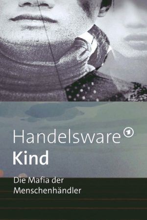 Handelsware Kind – Die Mafia der Menschenhändler (2021) poster