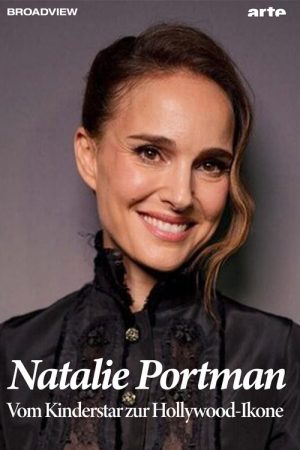 Natalie Portman – Vom Kinderstar zur Hollywood-Ikone (2025) poster