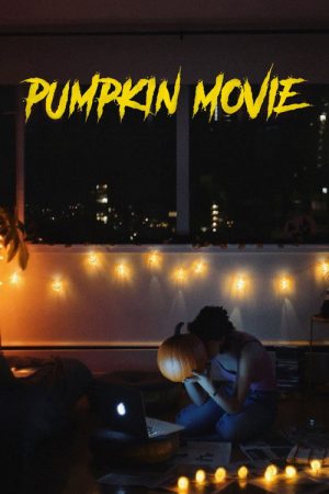 Pumpkin Movie (2017) poster