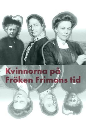 Kvinnorna på fröken Frimans tid (2016) poster