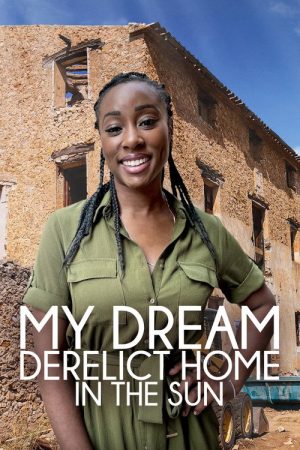 My Dream Derelict Home In The Sun (2022) poster