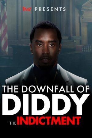 TMZ Presents | The Downfall of Diddy 2: The Indictment (2024) poster