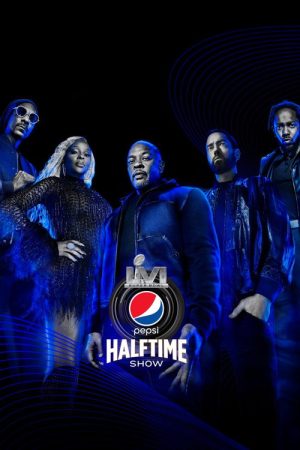 The Pepsi Super Bowl LVI Halftime Show Starring Dr. Dre, Snoop Dogg, Mary J. Blige, Eminem, Kendrick Lamar, 50 Cent (2022) poster