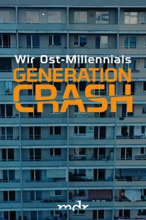 Generation Crash – Wir Ost-Millennials (2023) poster