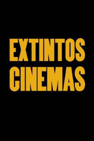 Extintos Cinemas (2018) poster