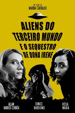 Aliens do terceiro mundo e o sequestro de Dona Irene (2022) poster