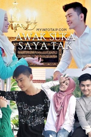 Awak Suka Saya Tak (2017) poster
