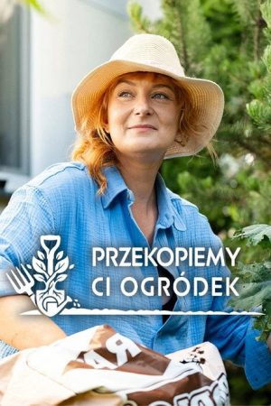 Przekopiemy Ci ogródek (2026) poster
