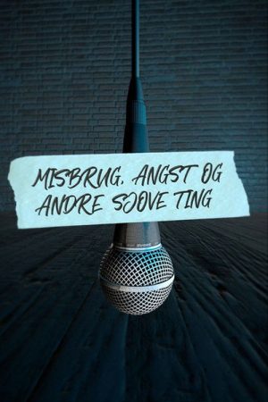 Misbrug, angst og andre sjove ting (2018) poster