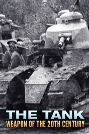 The Tank: Weapon of the 20th Century (2017) poster