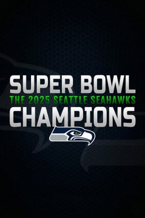 Super Bowl Champions: The 2025 Seattle Seahawks (2026) poster