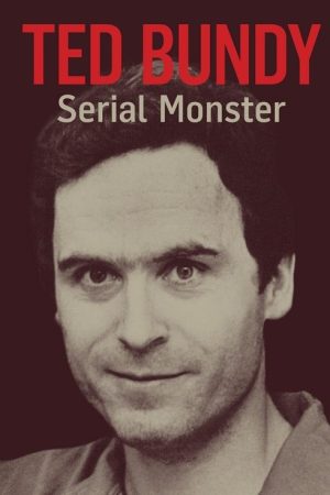 Ted Bundy: Serial Monster (2018) poster
