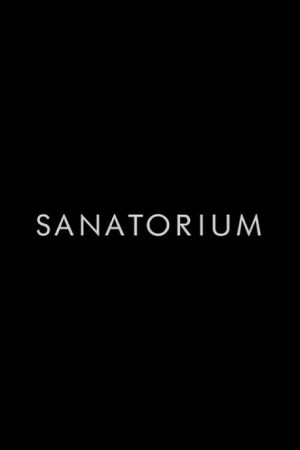 Sanatorium (2018) poster