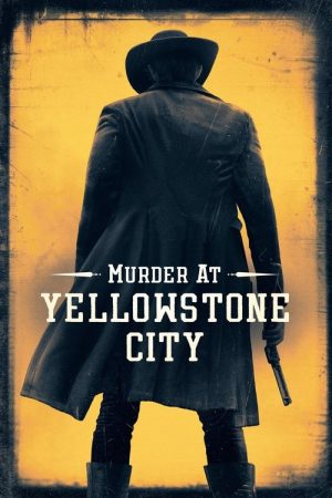 Murder at Yellowstone City (2022) poster