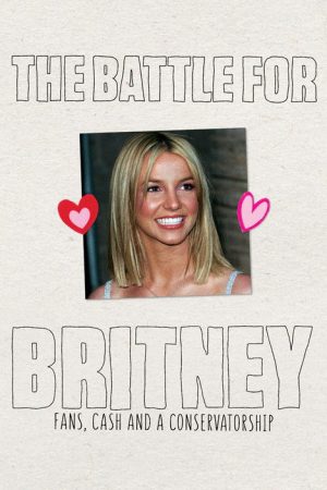 The Battle for Britney: Fans, Cash and a Conservatorship (2021) poster