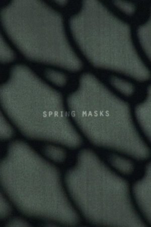 Spring Masks (2018) poster