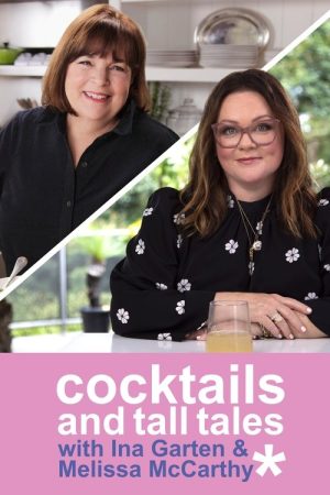 Cocktails and Tall Tales With Ina Garten and Melissa McCarthy (2021) poster