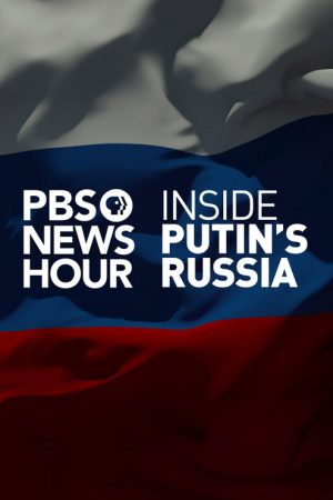 PBS NewsHour: Inside Putin’s Russia (2017) poster