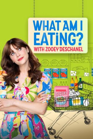 What Am I Eating? With Zooey Deschanel (2023) poster