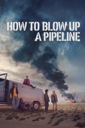 How to Blow Up a Pipeline (2023) poster
