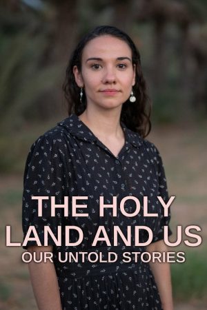 The Holy Land and Us: Our Untold Stories (2023) poster