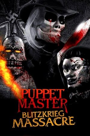 Puppet Master: Blitzkrieg Massacre (2018) poster