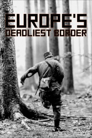 Europe’s Deadliest Border: Czechoslovakia’s Iron Curtain (2022) poster